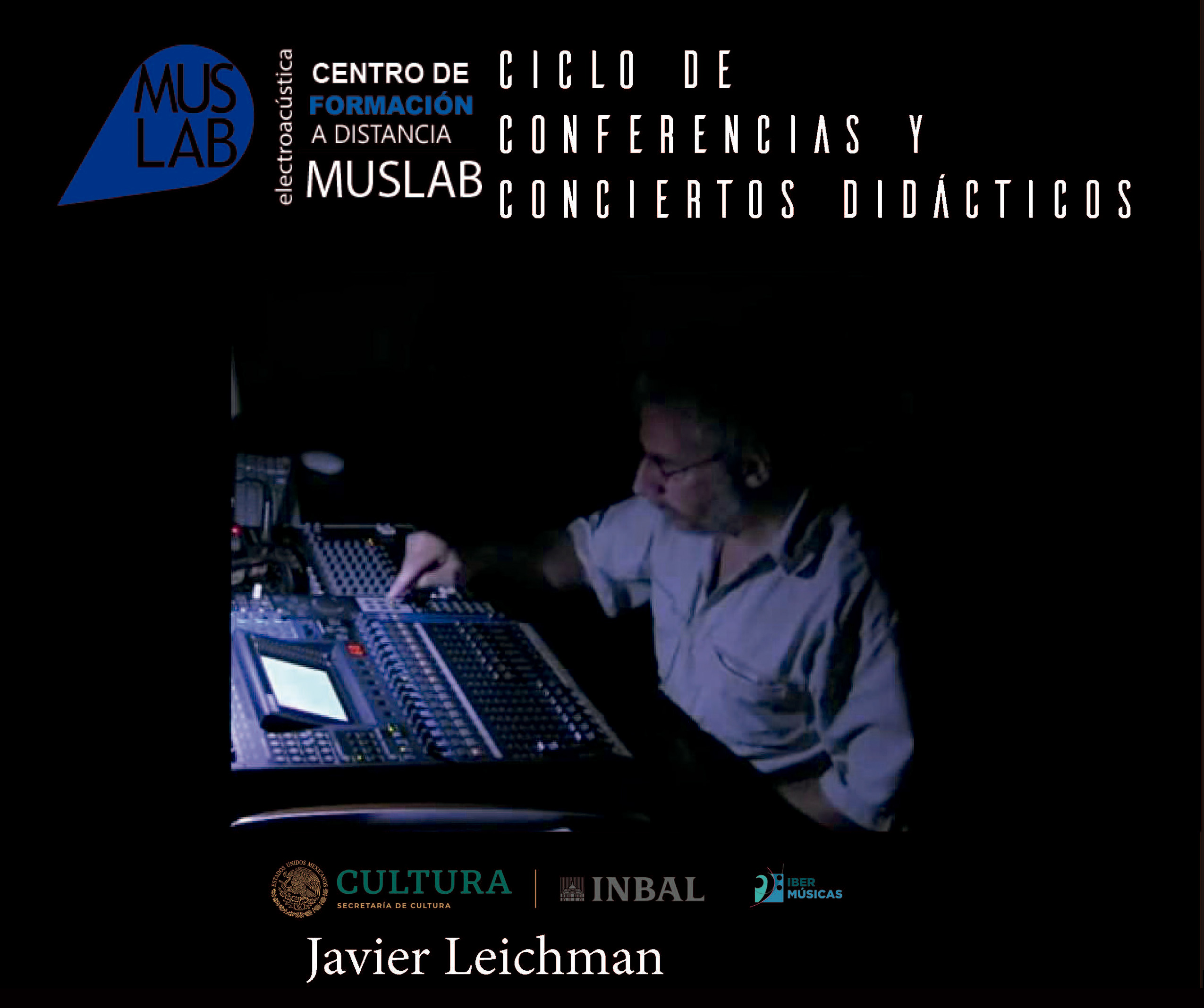 Javier Leichman PRIMER CICLO DE CONFERENCIAS Y CONCIERTOS DIDÁCTICOS MUSLAB - Ibermúsicas.
